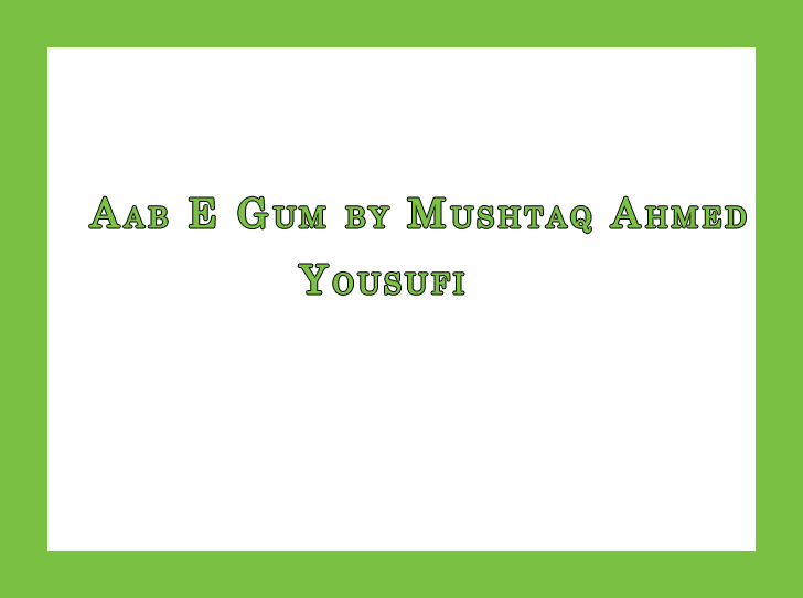 Aab E Gum by Mushtaq Ahmed Yousufi PDF