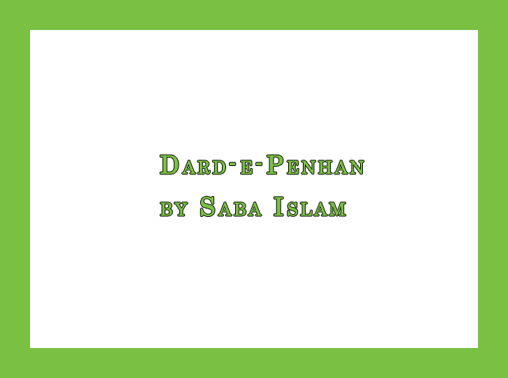 Dard-e-Penhan by Saba Islam