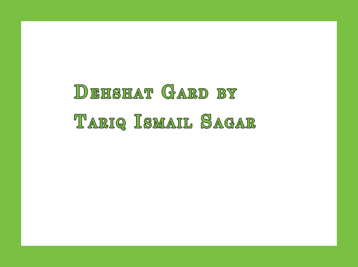Dehshat Gard by Tariq Ismail Sagar