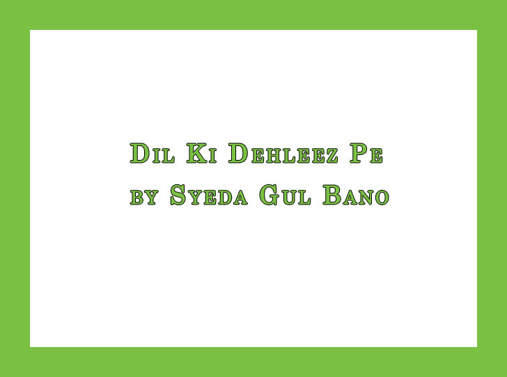 Dil Ki Dehleez Pe by Syeda Gul Bano