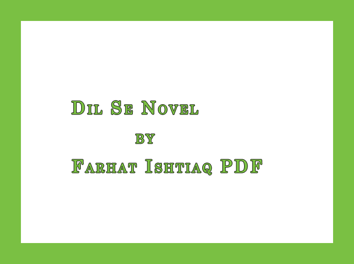 Dil Se Novel by Farhat Ishtiaq PDF
