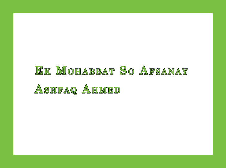Ek Mohabbat So Afsanay Ashfaq Ahmed