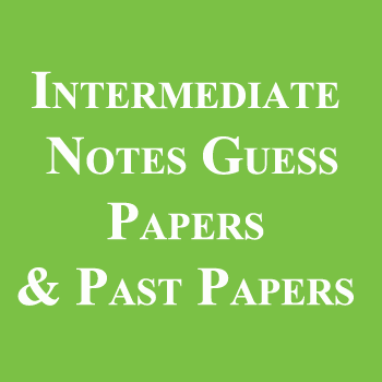 1st & 2nd year/Intermediate Complete Notes Guess Papers & Past Papers