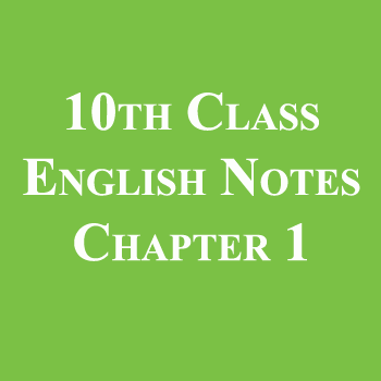 10th Class English Notes Chapter 1