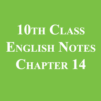 10th Class English Notes Chapter 14