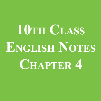 10th-Class-English-Notes-Chapter-4