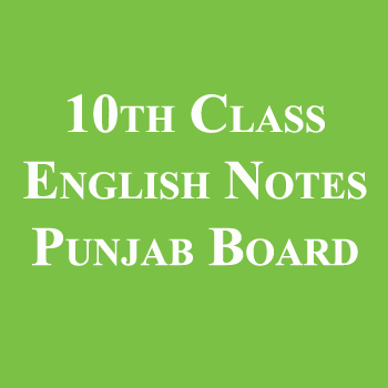 10th Class English Notes Punjab Board