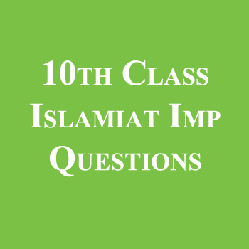 10th Class Islamiat Important Questions