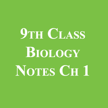 9th Class Biology Notes Chapter 1