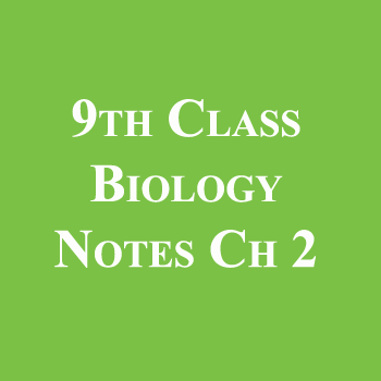 9th Class Biology Notes Chapter 2