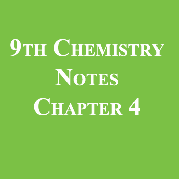 9th Class Chemistry Notes Chapter 4