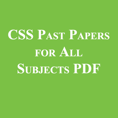 CSS Past Papers for All Subjects PDF