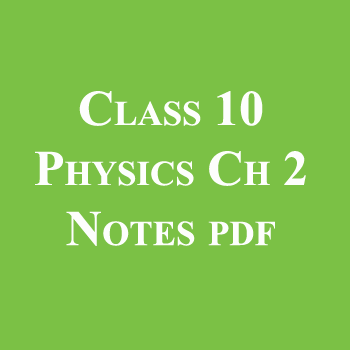 Class-10-Physics-Chapter-2-Notes-pdf