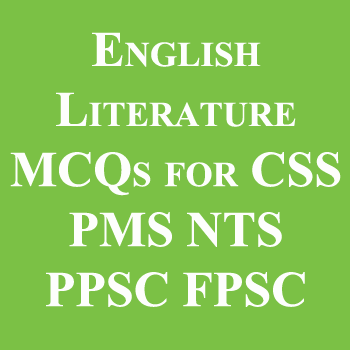 English Literature MCQs for CSS PMS NTS PPSC FPSC