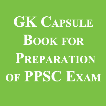 GK Capsule Book for the Preparation of PPSC Exam