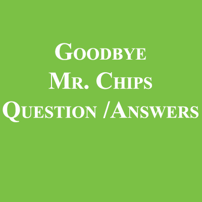 Goodbye Mr. Chips important Short Question Answers PDF