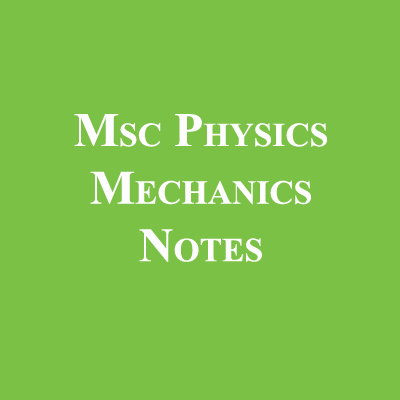 MSc Physics Mechanics Notes