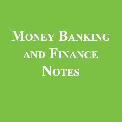 Money Banking and Finance Notes