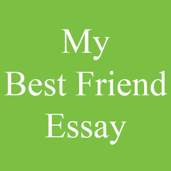 My Best Friend Essay in English for Class 10