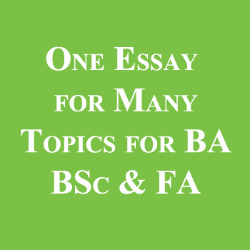 One Essay for Many Topics for BA BSc & FA