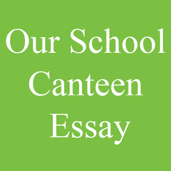Our School Canteen Essay in English